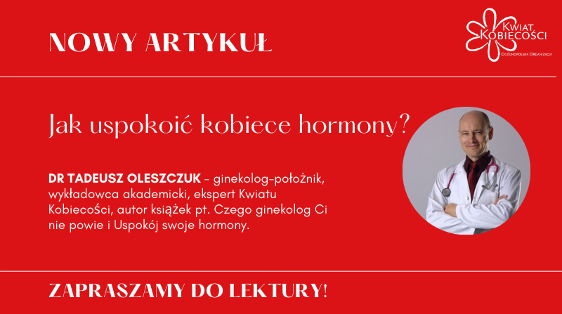 Jak uspokoić kobiece hormony? – live z Doktorem Tadeuszem Oleszczukiem