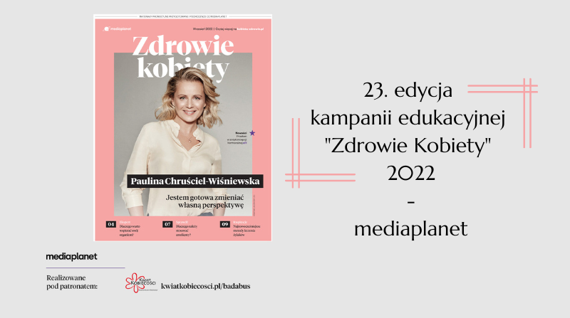 Kampania “Zdrowie Kobiety” 2022 – Mediaplanet Polska