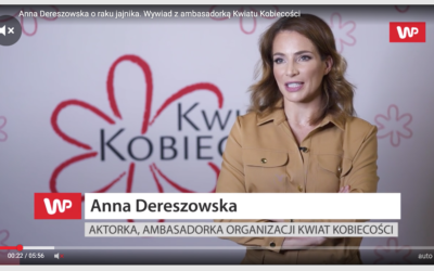 Anna Dereszowska o raku jajnika. Wywiad ambasadorki Kwiatu Kobiecości dla WP.PL