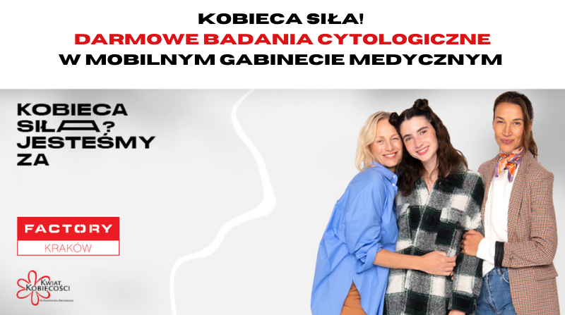 Kobieca siła! Darmowe badania w Mobilnym Gabinecie Medycznym w Factory Kraków
