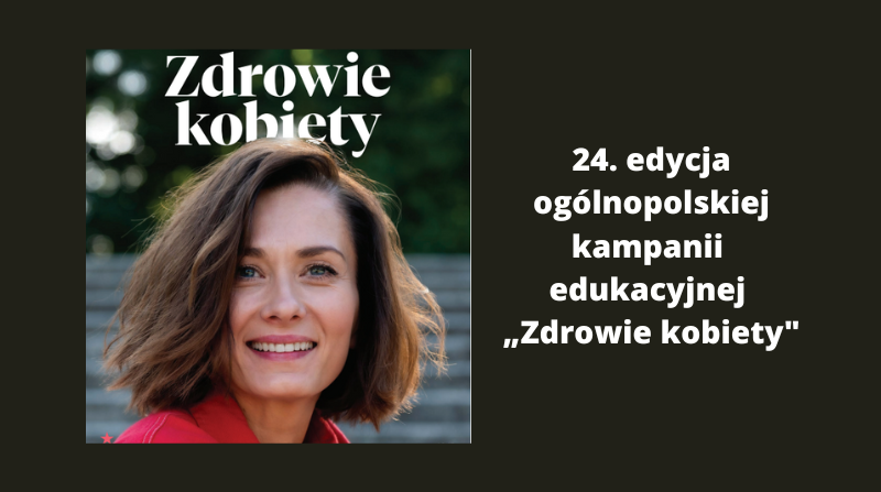 24. edycja ogólnopolskiej kampanii edukacyjnej „Zdrowie kobiety”